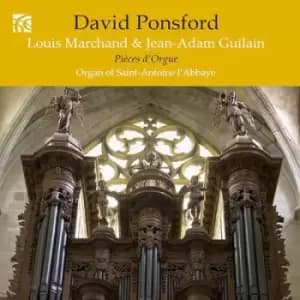 Image of Louis Marchand & Jean-Adam Guilain Pieces Dorgue French Organ Music from the Golden Age - Volume 7 by Louis Marchand CD Album