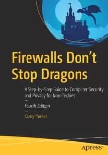Image of Firewalls Don't Stop Dragons : A Step-by-Step Guide to Computer Security and Privacy for Non-Techies