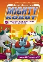 Image of Ricky Ricotta #7: Ricky Ricotta's Mighty Robot vs The Uranium Unicorns from Uranus