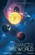 Image of they changed the world copernicus bruno galileo a graphic biography