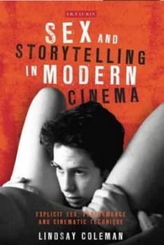 Image of Sex and Storytelling in Modern Cinema by Lindsay Coleman Paperback
