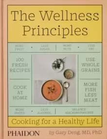 Image of The Wellness Principles : Cooking for a Healthy Life