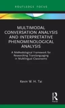 Image of Multimodal Conversation Analysis and Interpretative Phenomenological Analysis : A Methodological Framework for Researching Translanguaging in Multilin