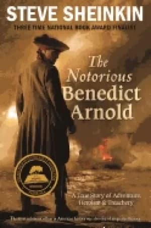 Image of notorious benedict arnold a true story of adventure heroism and treachery