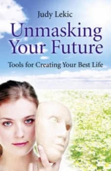 Image of Unmasking Your Future by Judy Lekic Paperback