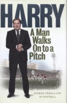 Image of A Man Walks on to a Pitch by Harry Redknapp Hardback