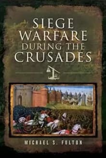 Image of Siege Warfare during the Crusades