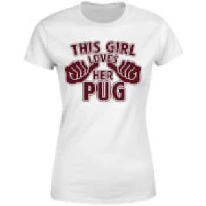 Image of This Girl Loves Her Pug Womens T-Shirt - White - 3XL