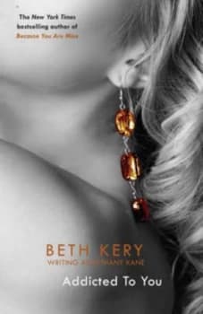 Image of Addicted to You by Beth Kery Book