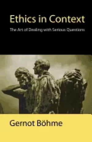Image of ethics in context the art of dealing with serious questions