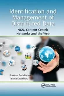 Image of Identification and Management of Distributed Data : NGN, Content-Centric Networks and the Web