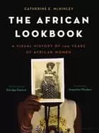 Image of african lookbook a visual history of 100 years of african women