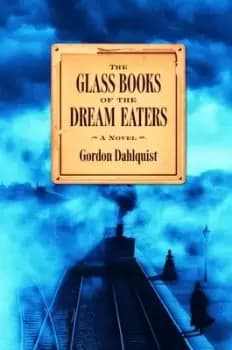 Image of The glass books of the dream eaters - Gordon Dahlquist - Book - Used