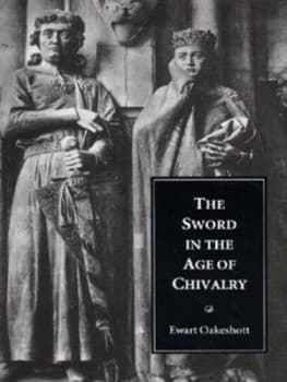 Image of The Sword in the Age of Chivalry by Ewart Oakeshott Paperback