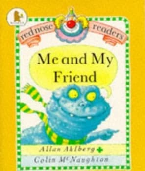 Image of Me and My Friend by Allan Ahlberg and Colin Mcnaughton Book