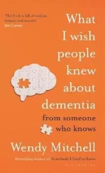 Image of What I Wish People Knew About Dementia by Wendy Mitchell