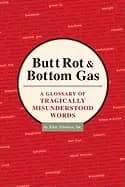 Image of butt rot and bottom gas a glossary of tragically misunderstood words