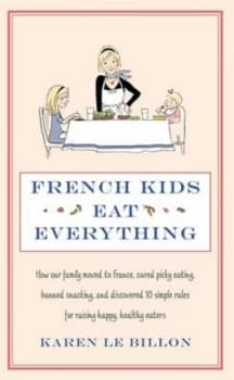 Image of French Kids Eat Everything by Karen Le Billon Paperback