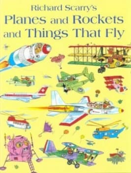 Image of Richard Scarrys Planes and Rockets and Things That Fly by Richard Scarry Book