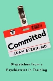 Image of Committed: Dispatches from a Psychiatrist in Training