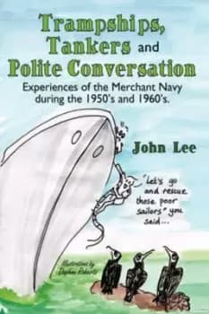 Image of Trampships Tankers and Polite Conversation by John Lee