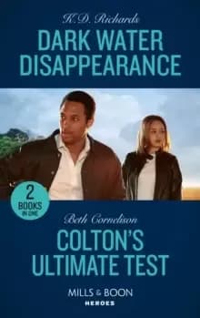 Image of Dark Water Disappearance / Colton's Ultimate Test : Dark Water Disappearance (West Investigations) / Colton's Ultimate Test (the Coltons of Colorado)