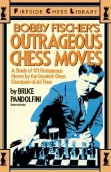 Image of Bobby Fischer's Outrageous Chess Moves