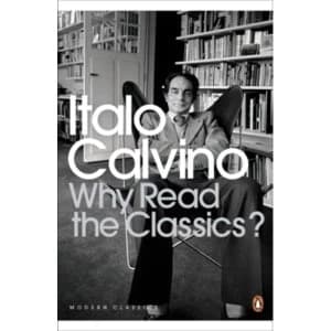 Image of Why Read the Classics? by Italo Calvino (Paperback, 2009)