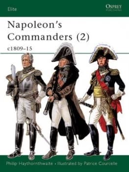 Image of Napoleons Commanders. 2 C1809-15 by Philip Haythornthwaite Paperback