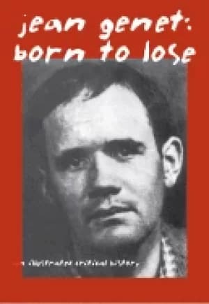 Image of jean genet born to lose an illustrated critical history