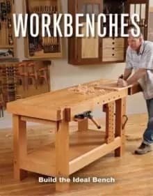 Image of Workbenches : Build the Ideal Bench