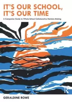 Image of Its Our School Its Our Time: A Companion Guide to Whole-School Collaborative Decision-Making