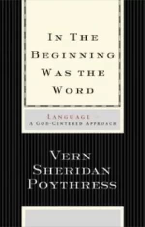 Image of In the beginning was the word by Vern S. Poythress