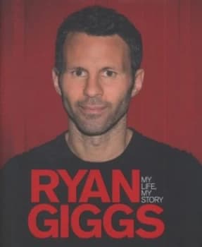 Image of Ryan Giggs by Ryan Giggs Hardback