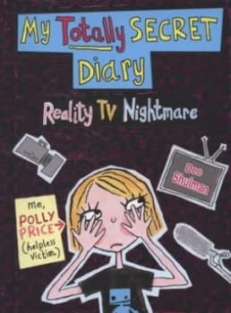 Image of My Totally Secret Diary. Reality TV Nightmare by Dee Shulman Hardback