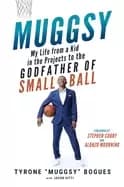 Image of muggsy my life from a kid in the projects to the godfather of small ball