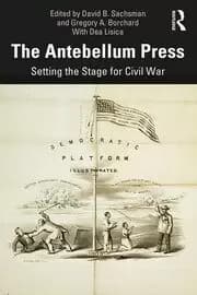 Image of The Antebellum Press Setting the Stage for Civil War