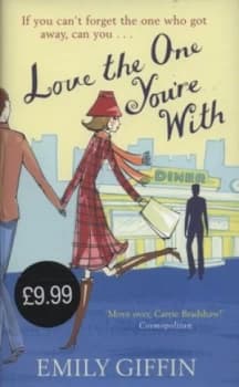 Image of Love the One Youre with by Emily Giffin Hardback
