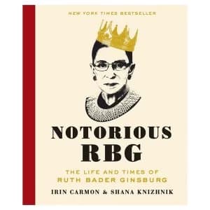 Image of Notorious RBG : The Life and Times of Ruth Bader Ginsburg Hardcover