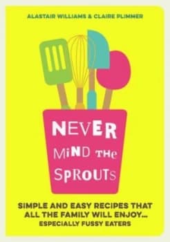 Image of Never mind the sprouts by Alastair Williams