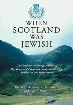 Image of When Scotland Was Jewish by Elizabeth Caldwell Hirschman