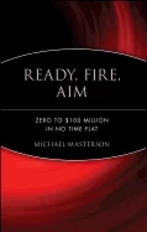 Image of ready fire aim zero to 100 million in no time flat
