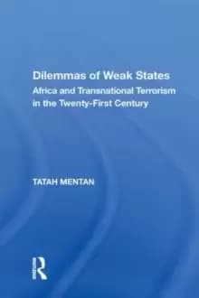 Image of Dilemmas of Weak States : Africa and Transnational Terrorism in the Twenty-First Century