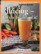 Image of juicing for the health of it