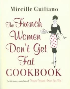 Image of The French Women Dont Get Fat Cookbook by Mireille Guiliano Paperback