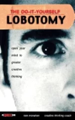 Image of do it yourself lobotomy open your mind to greater creative thinking