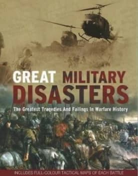 Image of Great Military Disasters by Michael E Haskew Hardback