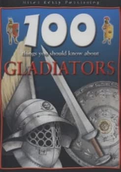 Image of 100 Things You Should Know about Gladiators by Rupert Matthews and Philip Steele Hardback