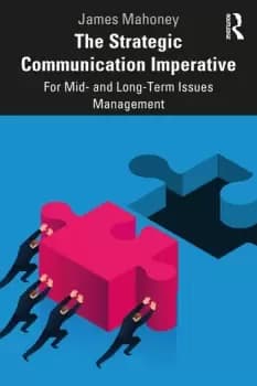 Image of The Strategic Communication ImperativeFor Mid- and Long-Term Issues Management