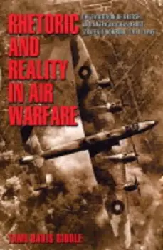 Image of Rhetoric and Reality in Air Warfare by Tami Davis Biddle Paperback